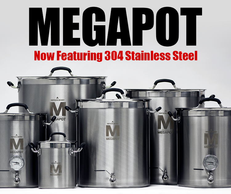 MegaPot brewing kettles Now Featuring 304 Stainless Steel.  Strong. Sturdy. Built to Last.