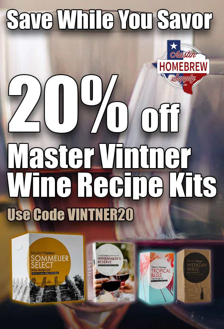 Save 20% on Master Vintner wine recipe kits when you enter code VINTNER20 at checkout.