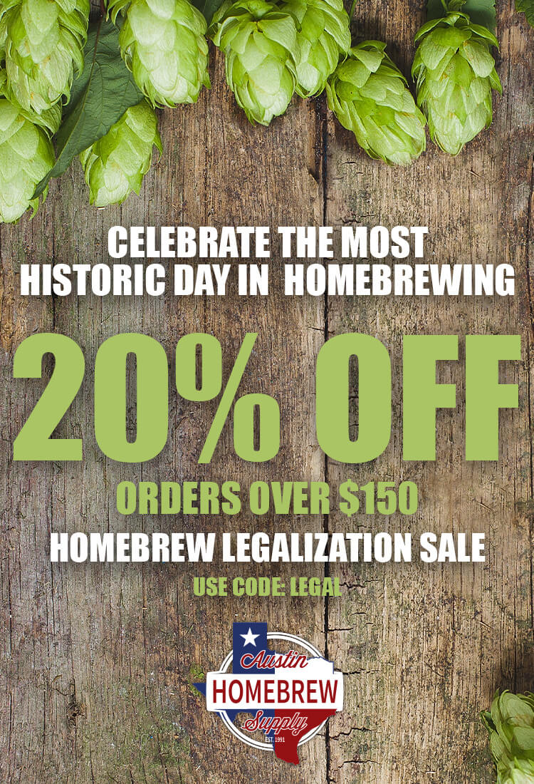 Celebrate the Most Historic Day in Homebrewing. 20% Off Orders Over $150 Homebrew Legalization Sale. Use code: LEGAL