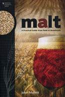 Malt: A Practical Guide from Field to Brewhouse